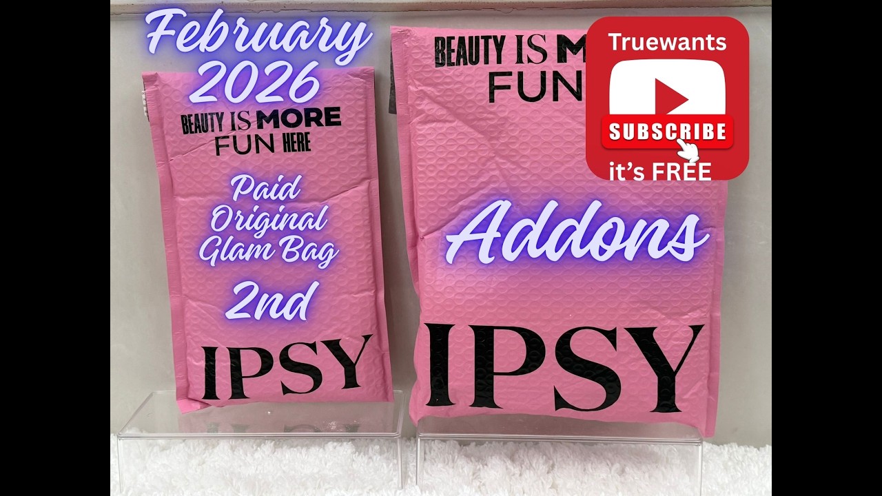 IPSY February 2026 2nd PAID Original Glam Bag + Add‑Ons FULL‑SIZE DEALS | In‑Depth Product Breakdown