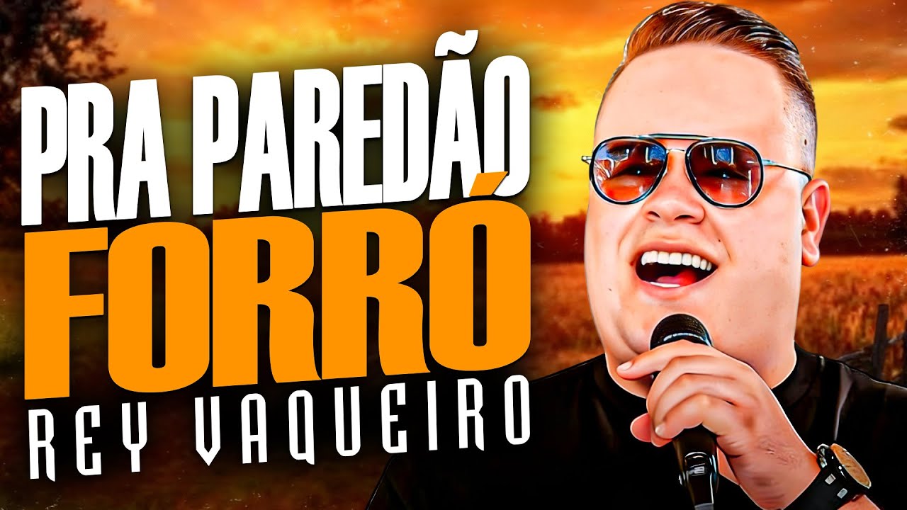 REY VAQUEIRO &ndash; TOP HITS S&Oacute; SUCESSO  FORR&Oacute; SOFR&Ecirc;NCIA QUE TODO MUNDO AMA