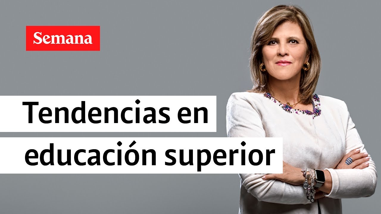 &iquest;Cu&aacute;les son las nuevas tendencias que ganan protagonismo en la educaci&oacute;n superior? | Semana TV