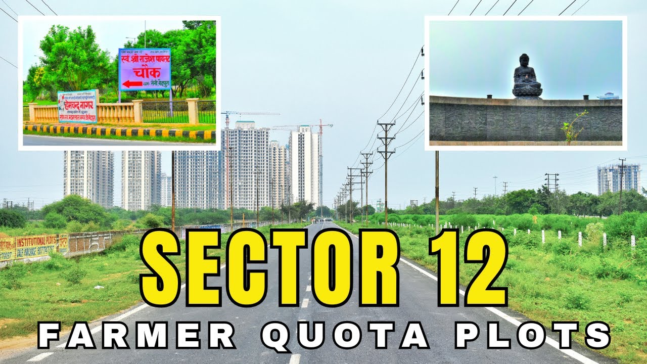 SECTOR 12 REVIEW : Authority Approved Plots In Noida Extension | Best Sector For Residence