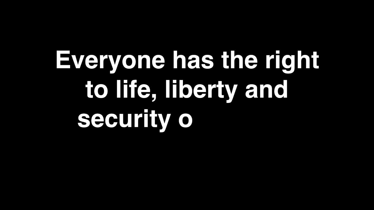 Your Human Rights - Article #3 (on life, liberty, security)
