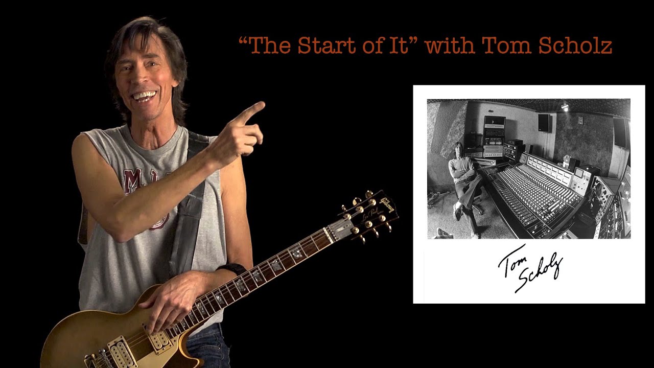 Tom Scholz: The Start of It