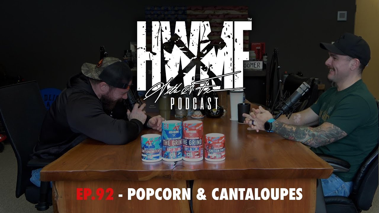 #92 - POPCORN & CANTALOUPES | HWMF Podcast