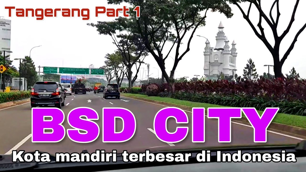 ROAD TRIP : TANGERANG PART 1 | BSD CITY - SERPONG | KOTA MANDIRI TERBESAR DI INDONESIA