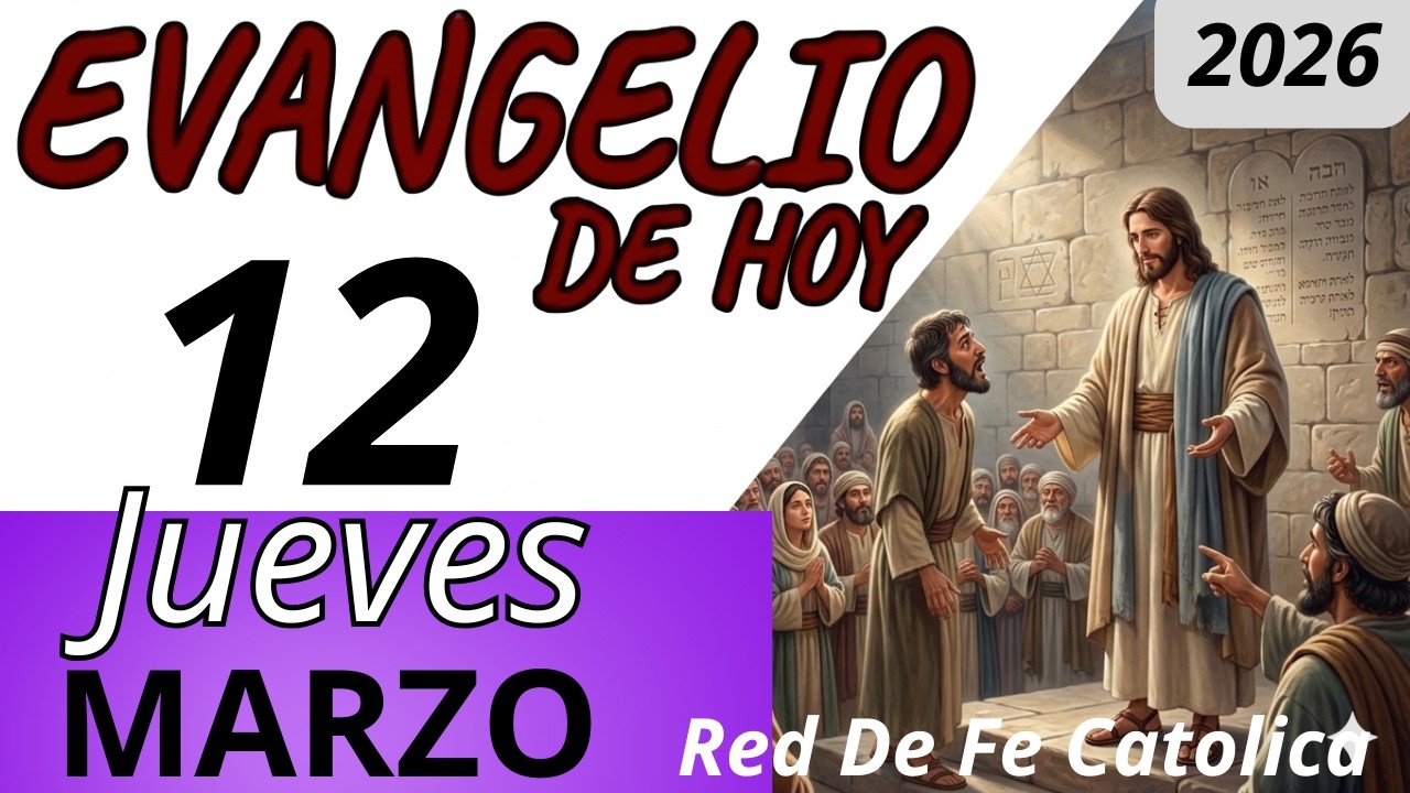 Evangelio de Hoy Jueves 12 de Marzo de 2026