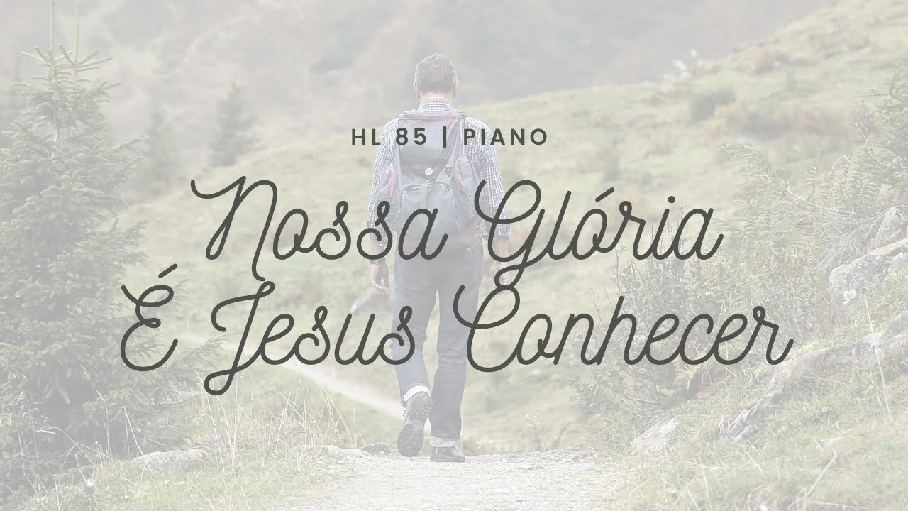 NOSSA GLÓRIA É JESUS CONHECER - Nº 85 Hinos de Louvor | Completo | Com letra e introdução
