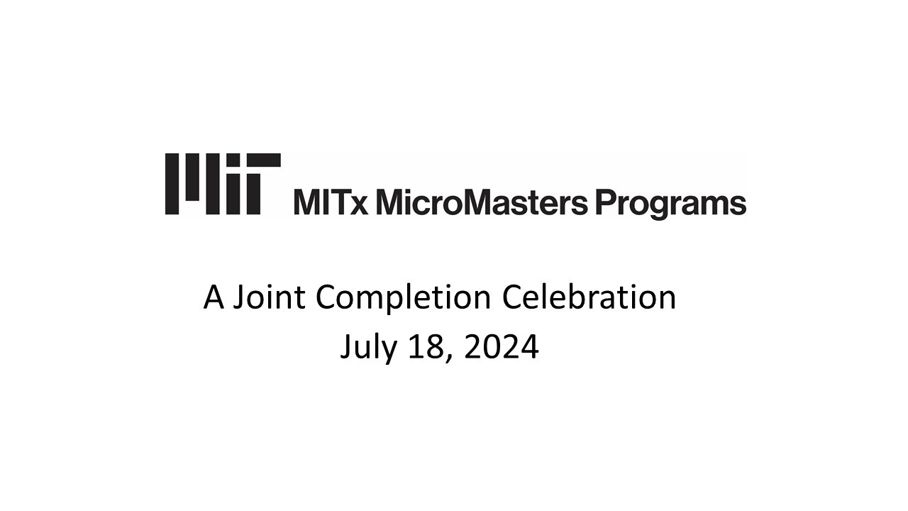 July 2024 MicroMasters Program Joint Completion Celebration for SCM, DEDP, PoM, SDS, and Fin