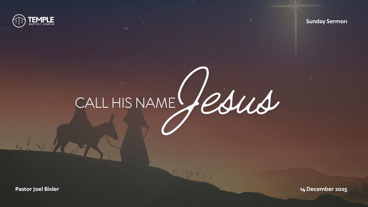 Call His Name Jesus- Pastor Joel Bixler