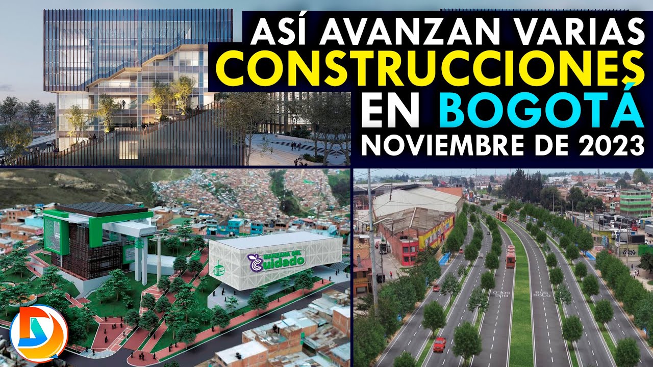 Así Avanzan Varias Construcciones en Bogotá | Noviembre 2023
