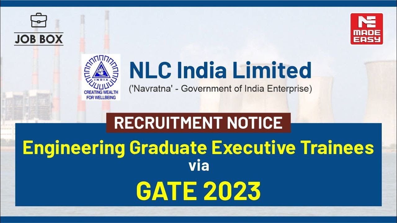 NLC India Limited | Recruitment of Graduate Executive Trainees basis GATE 2023 | MADE EASY JOB BOX