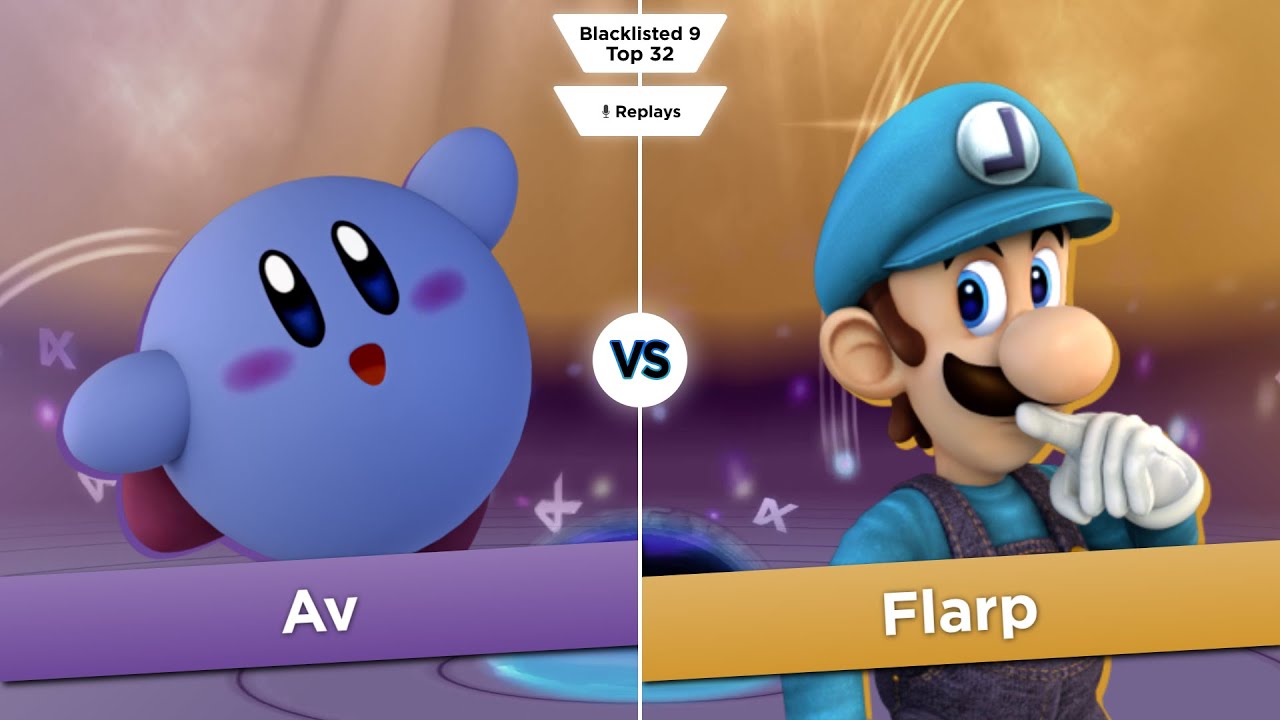 Blacklisted 9 Top 32 - Av (Kirby) vs Flarp (Luigi)