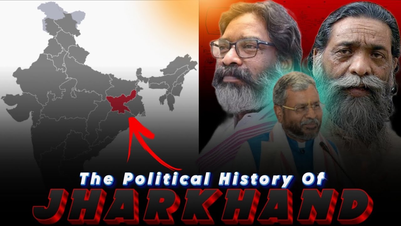 THE POLITICAL HISTORY OF JHARKHAND