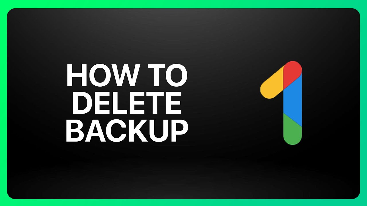 How To Delete Google One Backup Tutorial