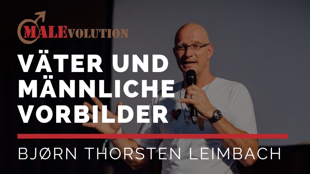 Bjørn Thorsten Leimbach – Warum unsere Gesellschaft Väter und männliche Vorbilder braucht