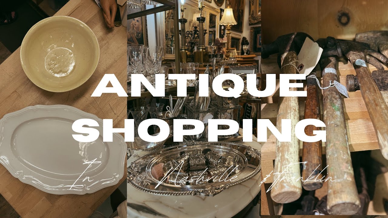 ANTIQUE SHOPPING | Vintage Shopping in Franklin and Nashville, TN
