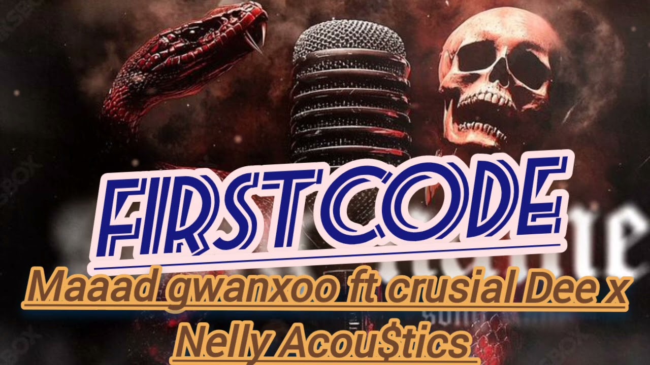 Maaad Gwanxoo X Crusial Dee ft Nelly Acou$tics - Firstcode( Official Audio )#Kenyhall #Firstcode 