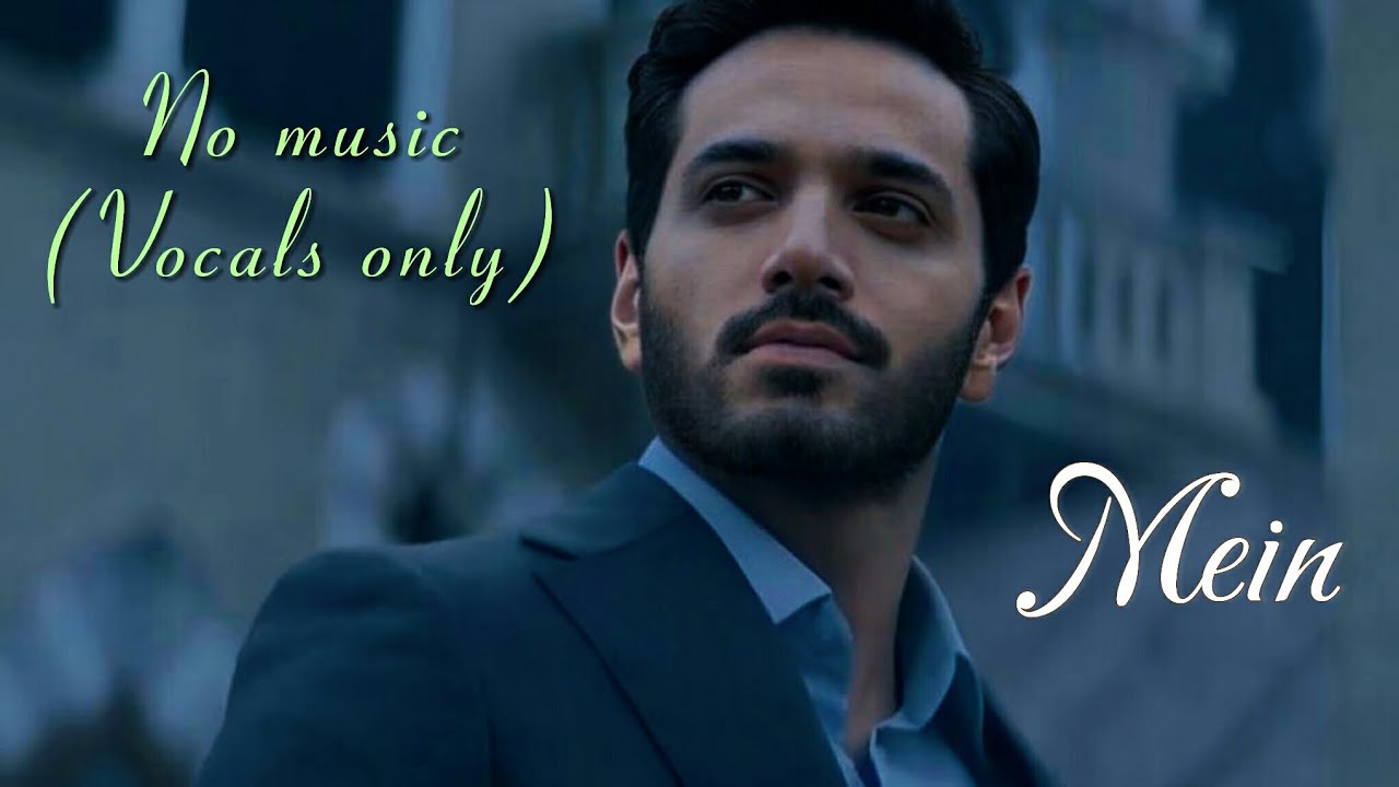 Mein OST | Without Music (Vocals only) | Asim Azhar 
