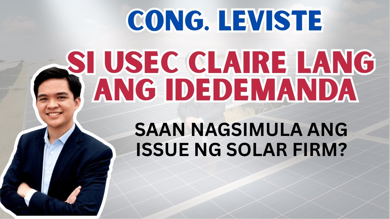 CONG . LEVISTE, SI USEC CLAIRE LANG ANG IDEDEMANDA