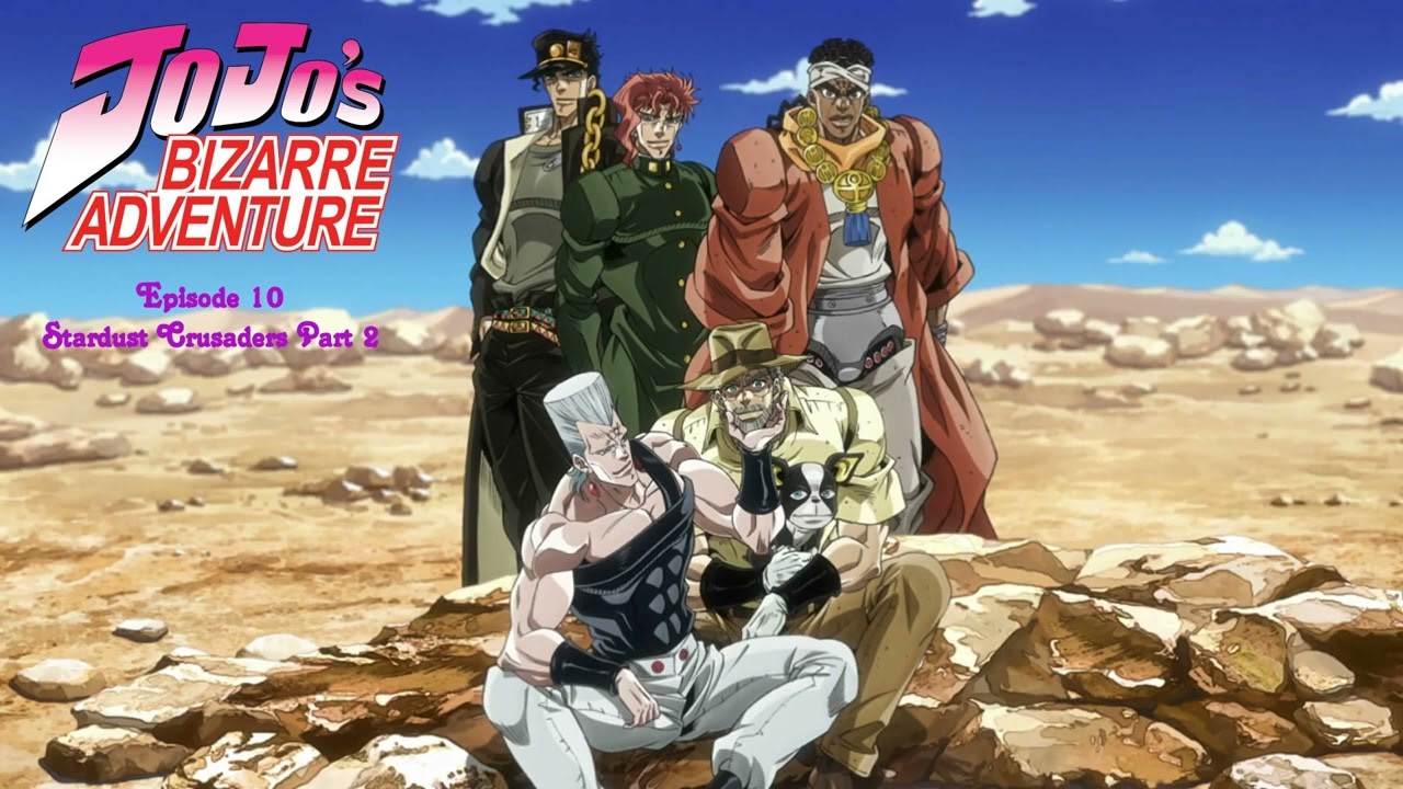Episode 10: JoJo Part 3 - Stardust Crusaders (Battle in Egypt Arc)