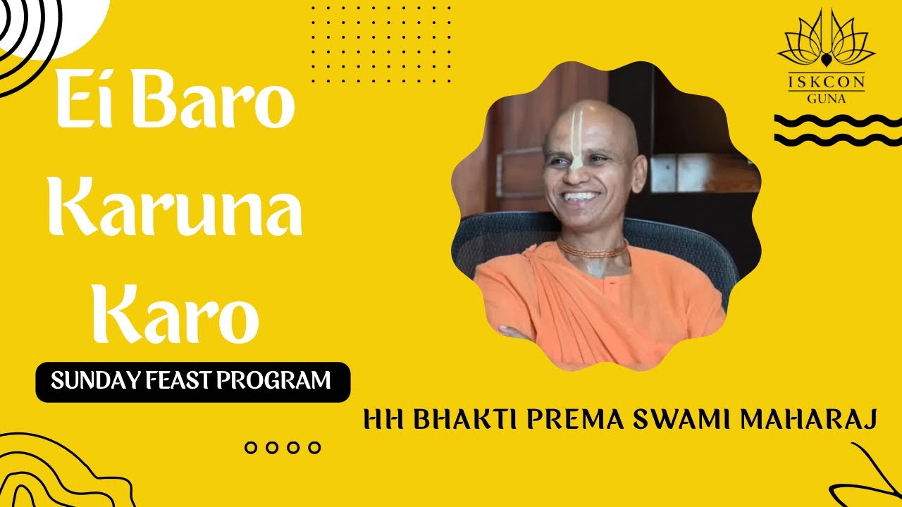 Sunday Feast - Ei Baro Karuna Karo  | HH Bhakti Prema Swami Maharaj | ISKCON Guna | 2 November 2025