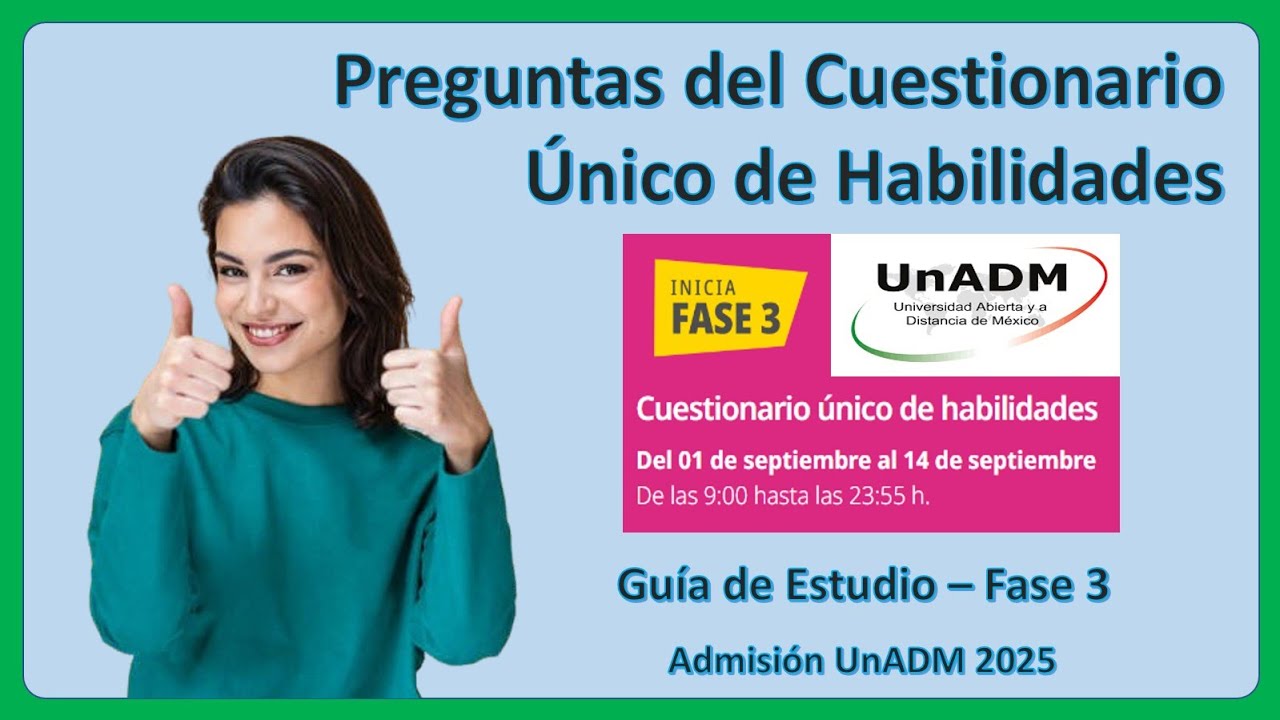 Guía de Estudio del Cuestionario Único de Habilidades – Admisión UnADM 2025 - Preguntas/ACTUALIZADO