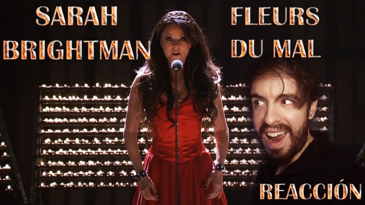 SARAH BRIGHTMAN - FLEURS DU MAL | REACCIÓN/REACTION
