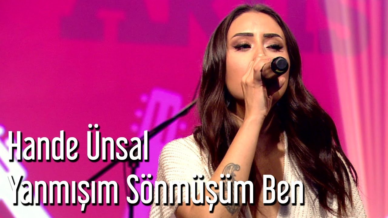 Hande Ünsal - Yanmışım Sönmüşüm Ben