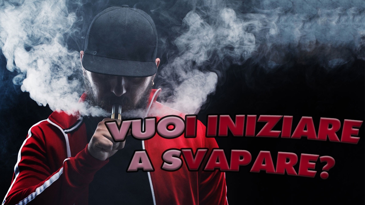 Vuoi iniziare a Svapare? | Deep Vapez