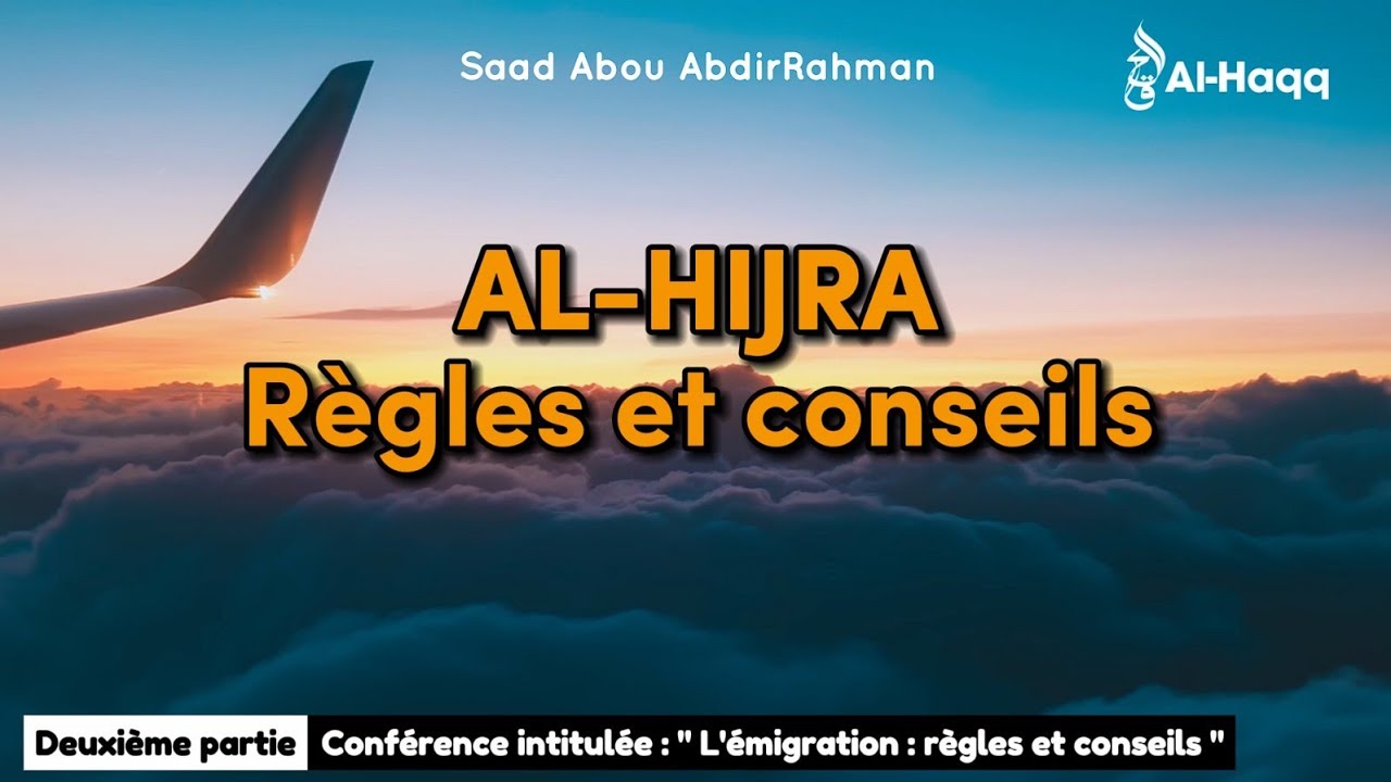 Al-Hijra : Règles et conseils (2ème partie) | Par Saad Abou AbdirRahman