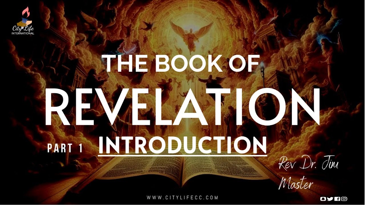 Rev. Dr. Jim Master: Understanding The Book Of Revelations: Part 1, Introduction