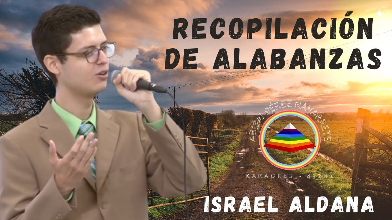 Recopilación De Alabanzas Interpretadas Por Israel Aldana (Alabanzas en 432 Hz)