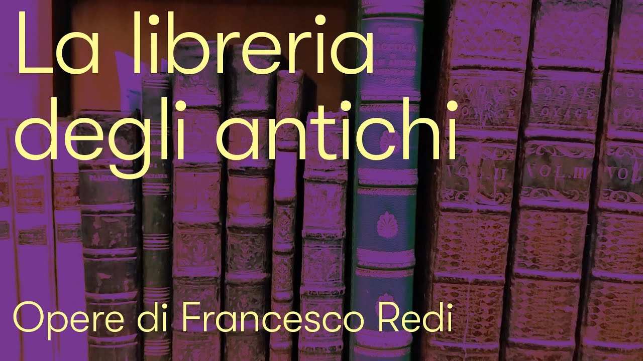 La libreria degli antichi - Opere di Francesco Redi - Libri antichi, libri rari, collezione
