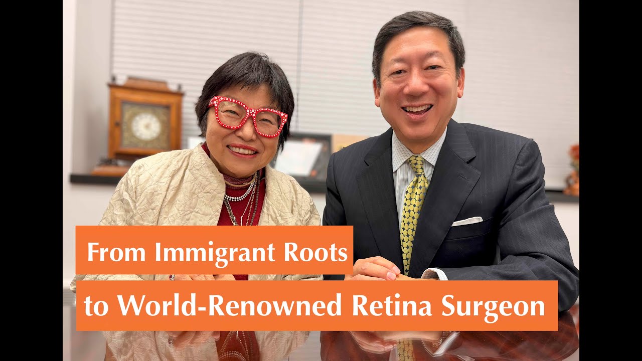 From Immigrant Roots to World-Renowned Retina Surgeon: The Remarkable Story of Dr. Suber Huang