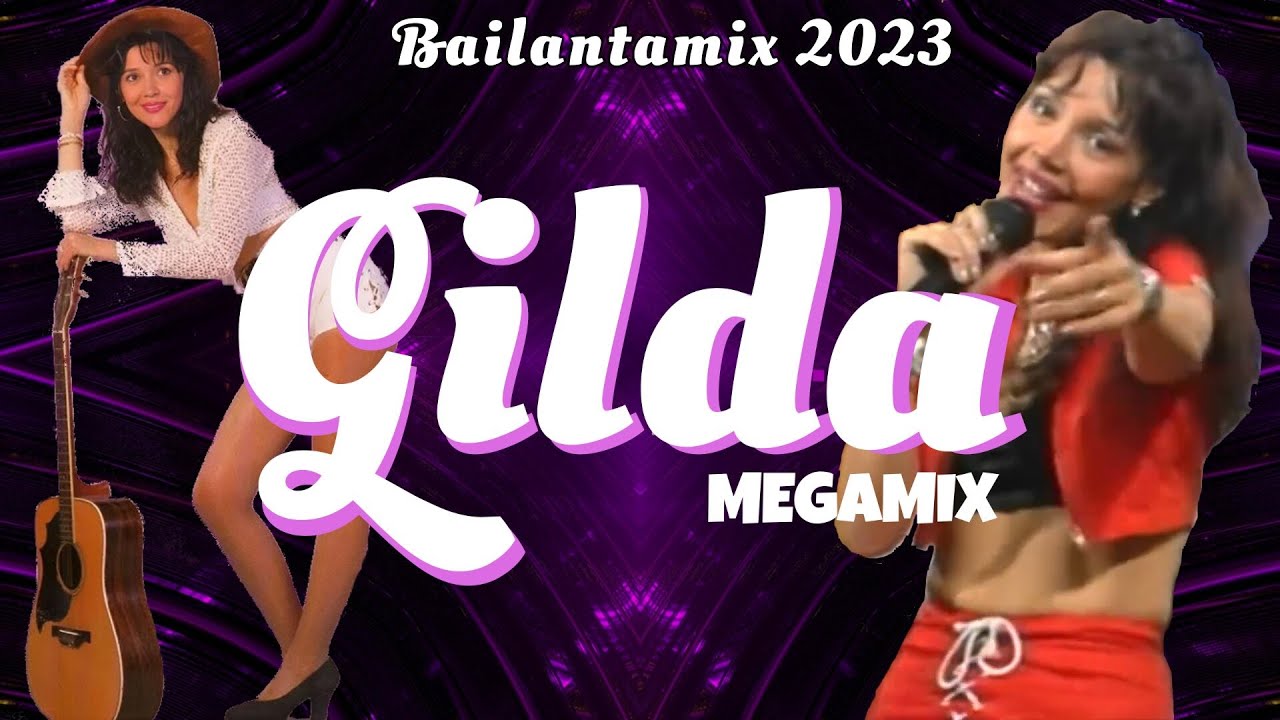 Gilda Megamix - Bailantamix