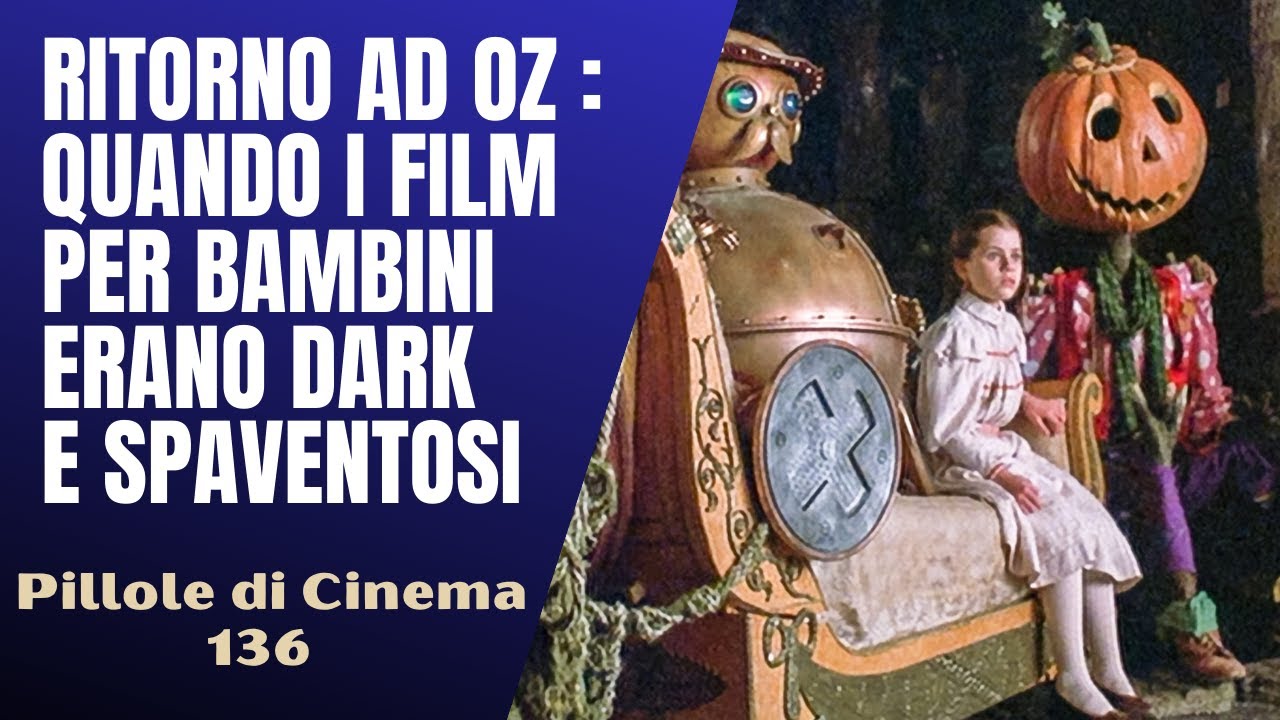 136 - Nel fantastico mondo di Oz : quando i film Disney erano dark [Pillole di Cinema & Serie TV]