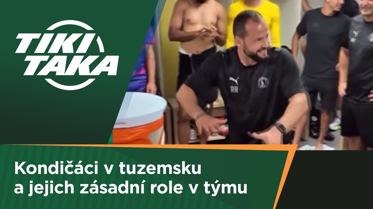 TIKI-TAKA: Kondičáci v tuzemsku a jejich zásadní role v týmu