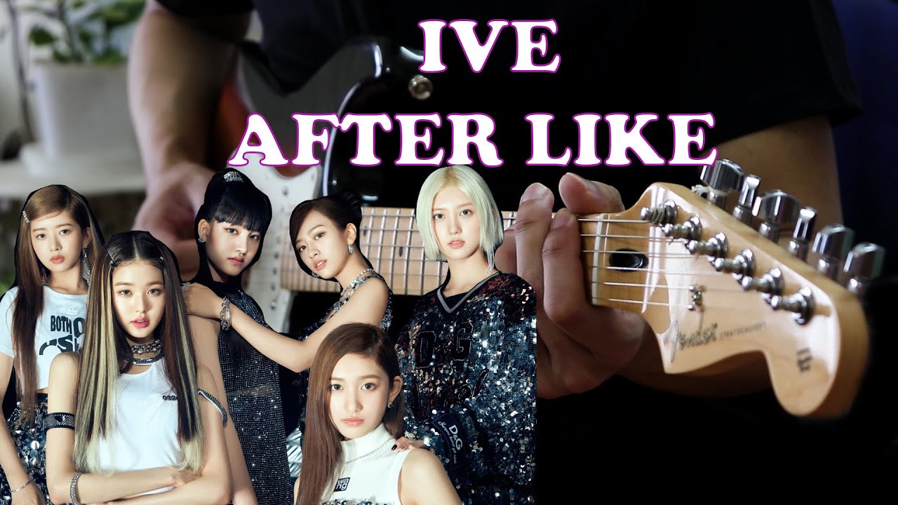 IVE 아이브 - After LIKE (Guitar Cover)