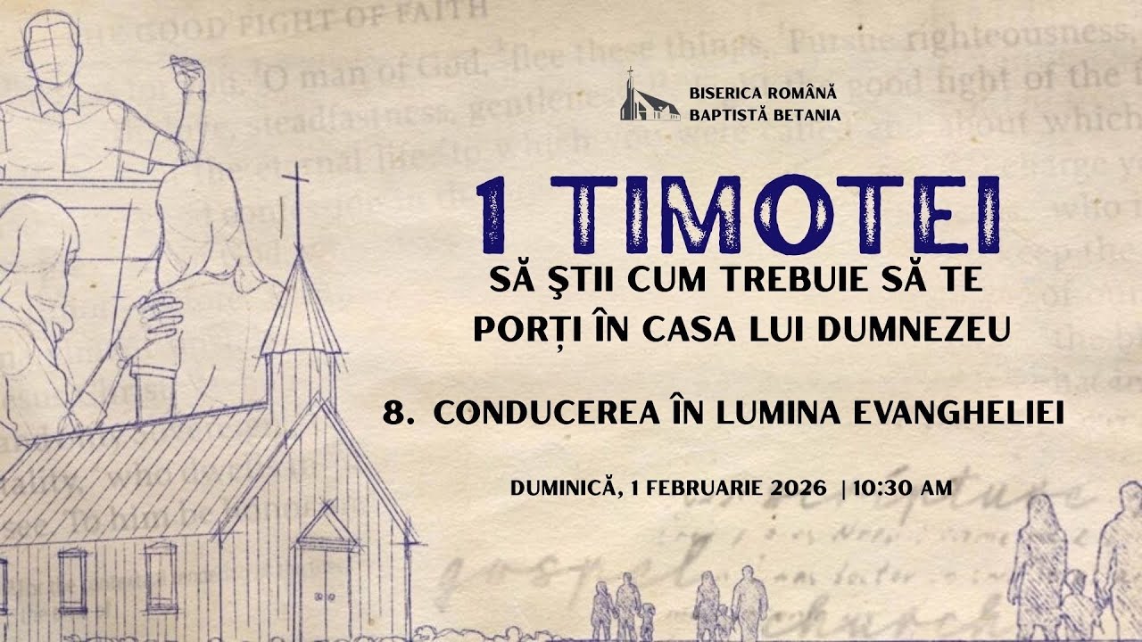 Conducerea in lumina Evangheliei | Feb 01, 2026 - 10:30 AM | Bethany LA |