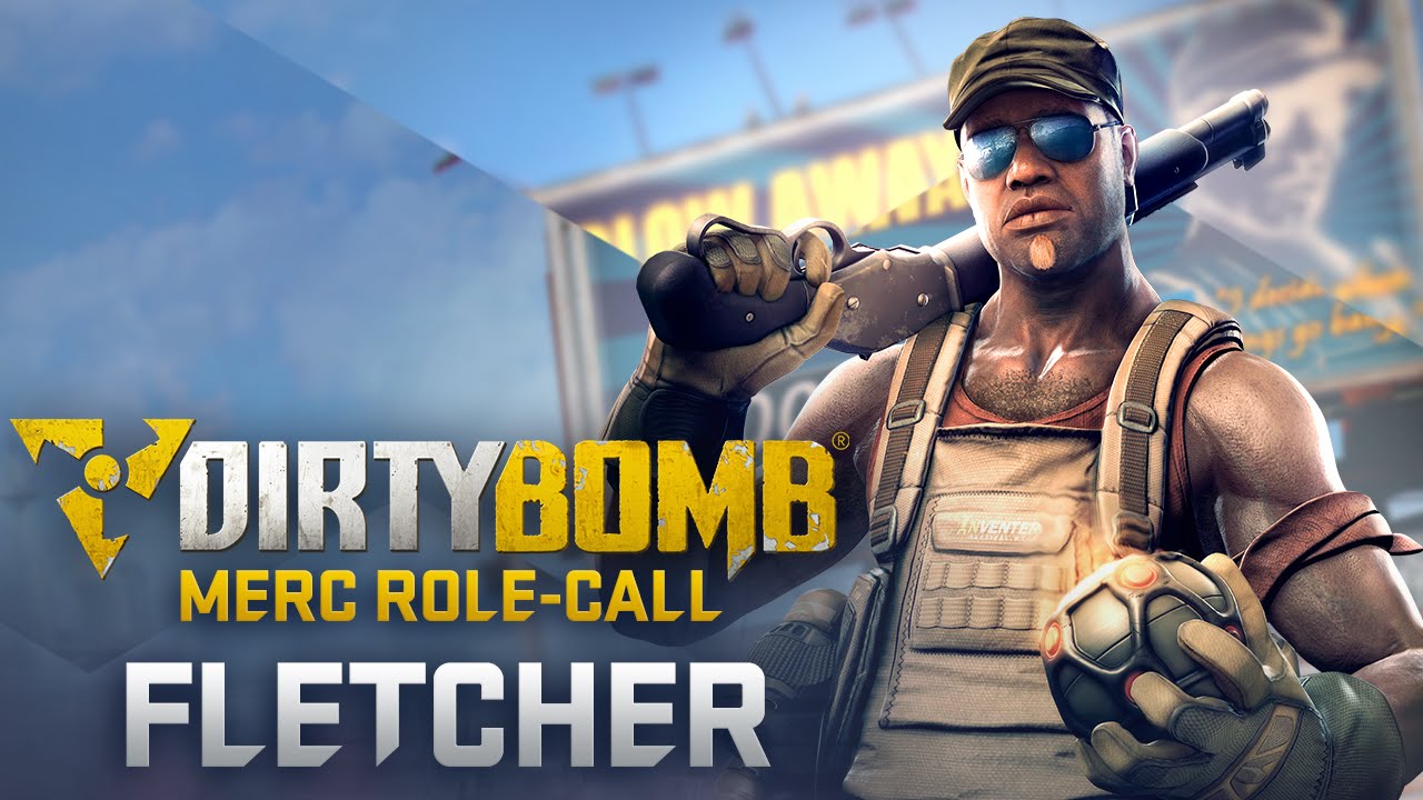 Dirty Bomb: Fletcher &ndash; Merc Role-Call