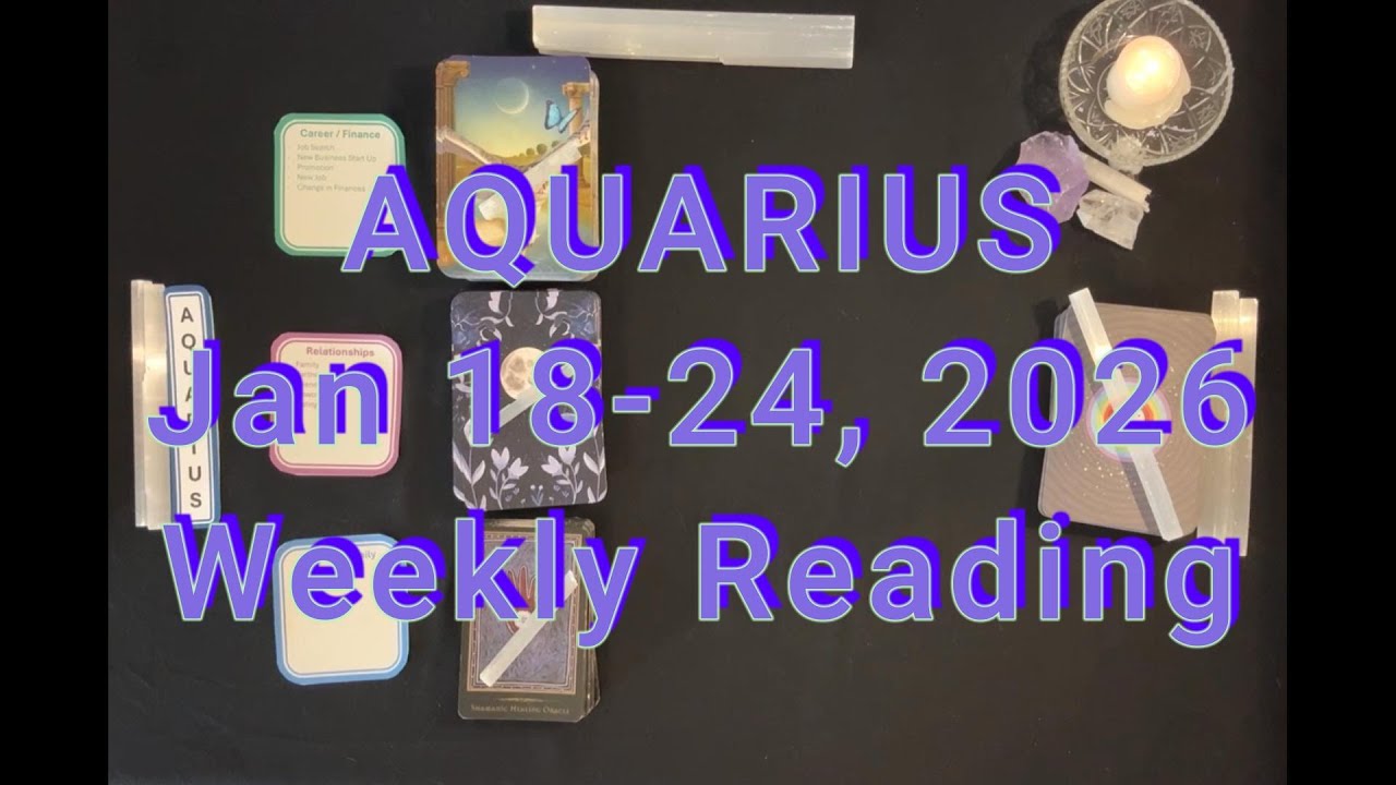 AQUARIUS Weekly Reading Jan 18-24