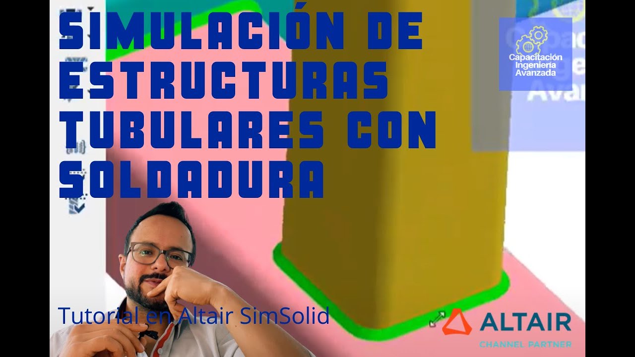 Simulación de estructuras tubulares con soldadura en Altair SimSolid: TUTORIAL