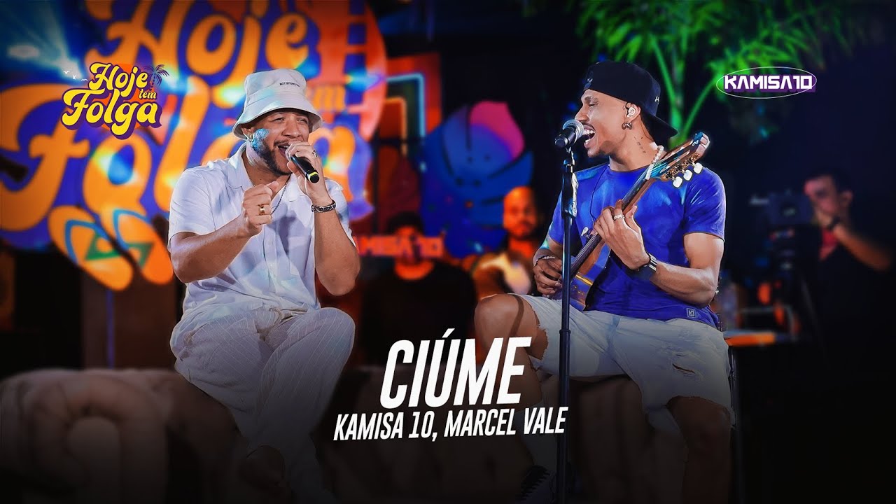 Kamisa 10 - Ci&uacute;me part. Marcel Vale | Hoje Tem Folga