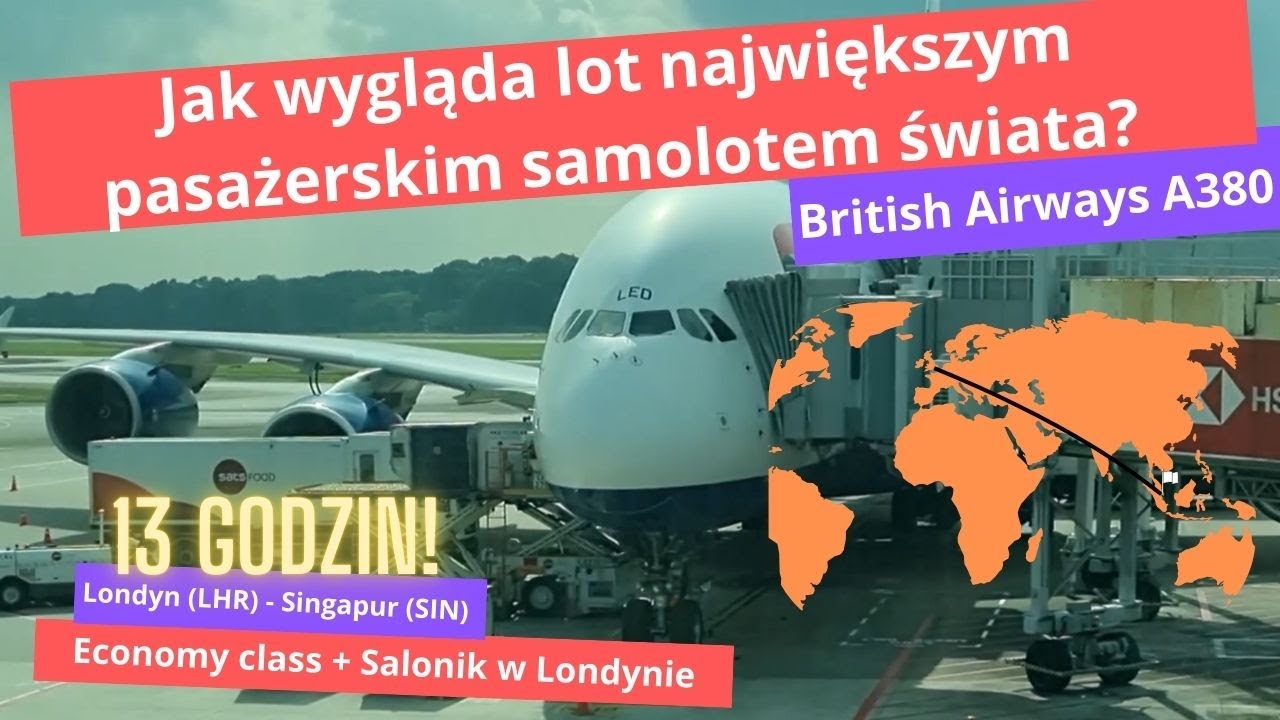 Lot największym samolotem pasażerskim A 380 British Airways. 13h z Londynu do Singapuru