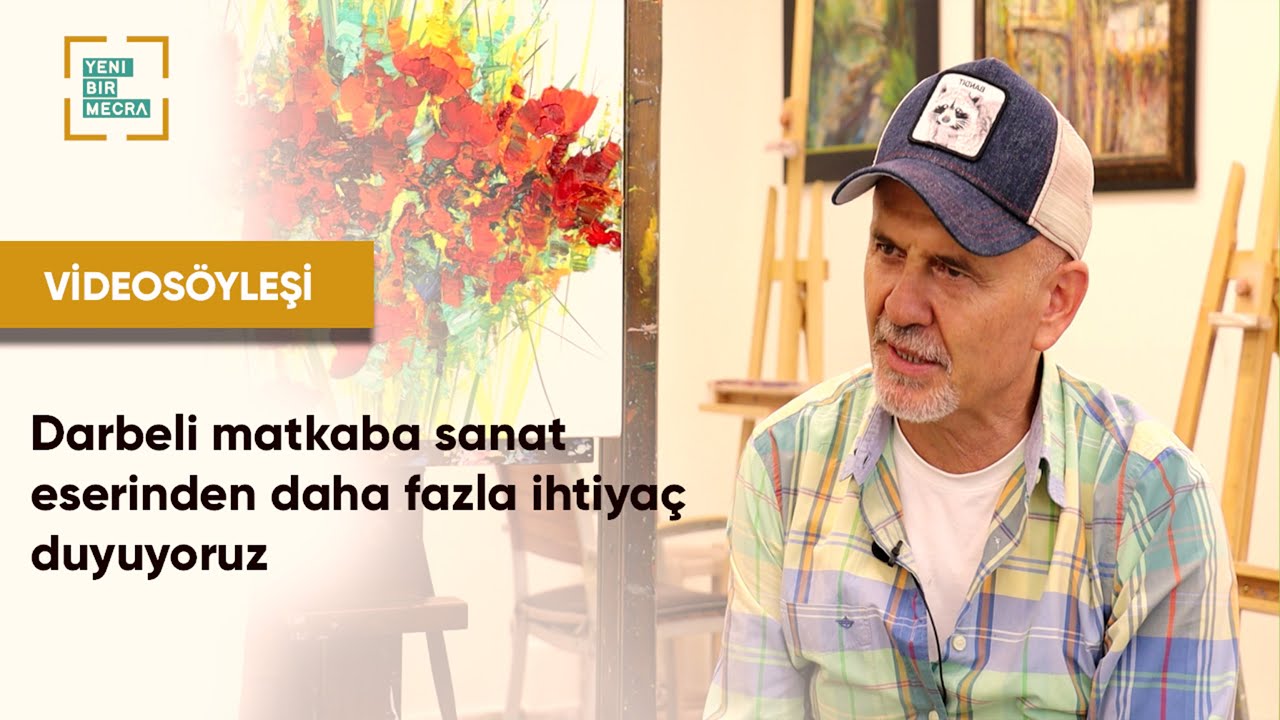 Darbeli matkaba sanat eserinden daha fazla ihtiyaç duyuyoruz