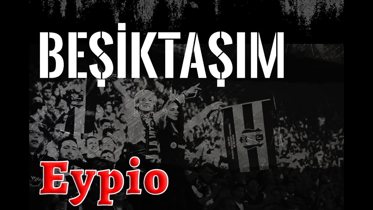 Eypio - Beşiktaş'ım