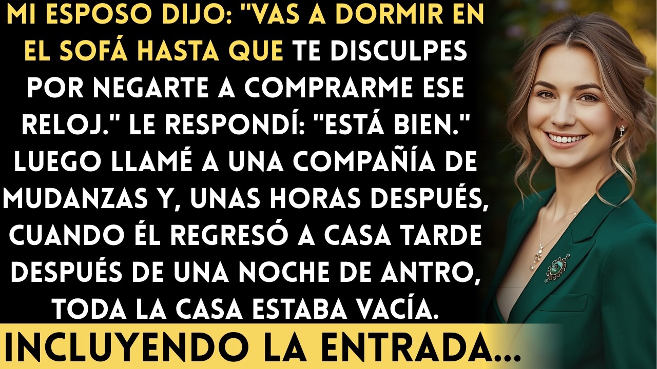 Mi esposo dijo: Vas a dormir en el sofá hasta que te disculpes por negarte...