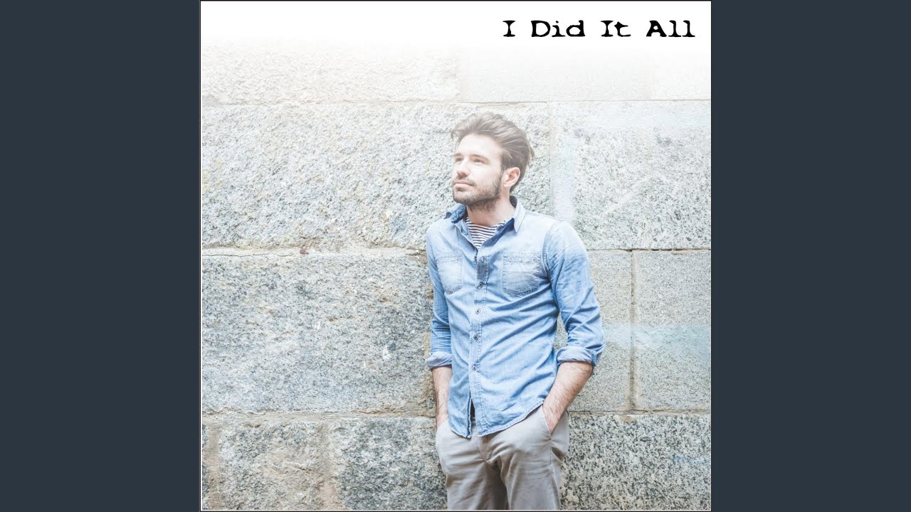 I Did It All