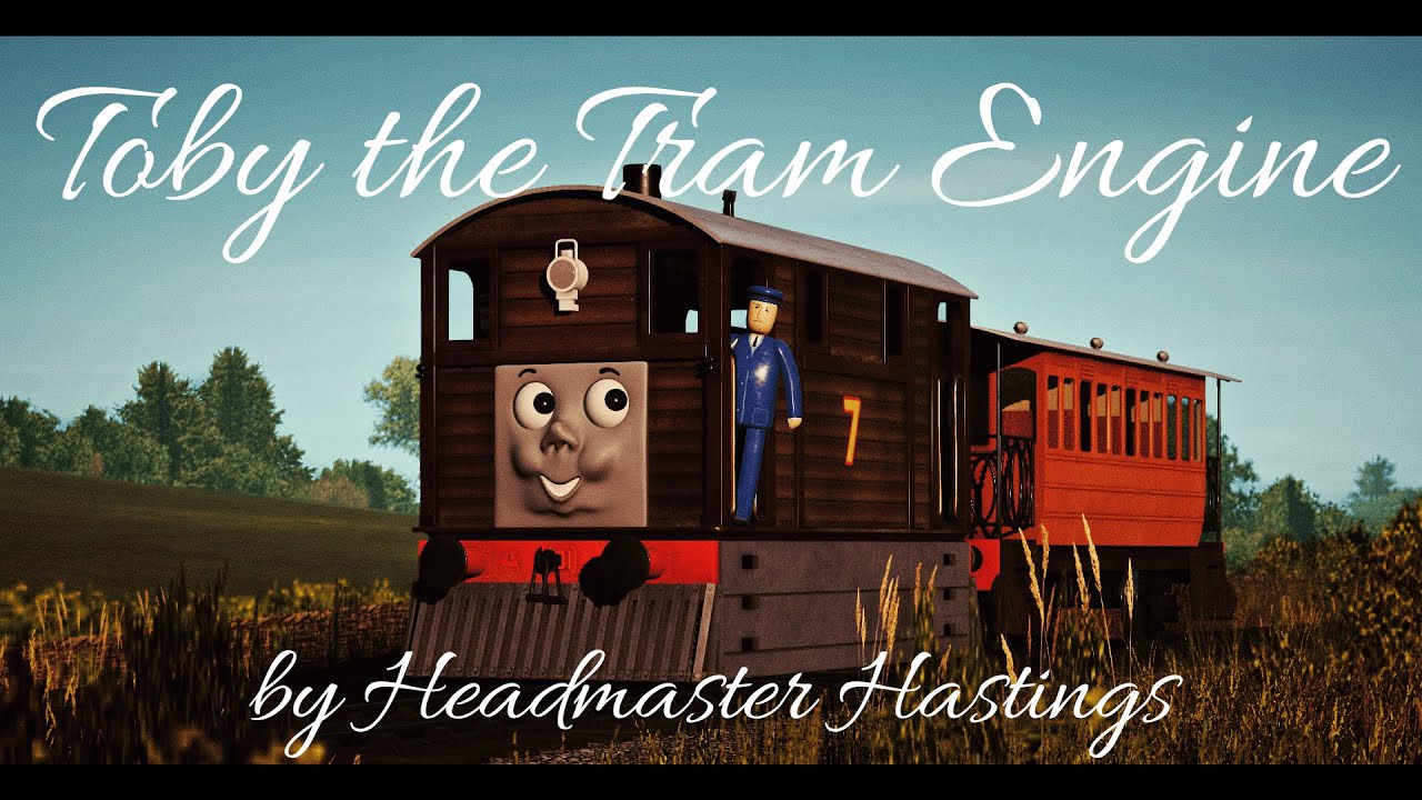 Toby the Tram Engine (HEADMASTER HASTINGS TRAINZ MUSIC VIDEO)