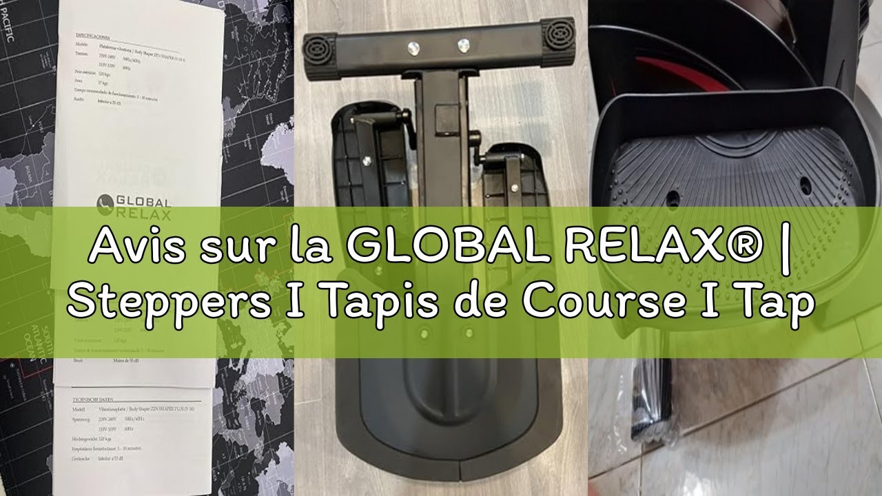 Avis sur la GLOBAL RELAX® | Steppers I Tapis de Course I Tapis de Course I Plates-Formes de Fitness