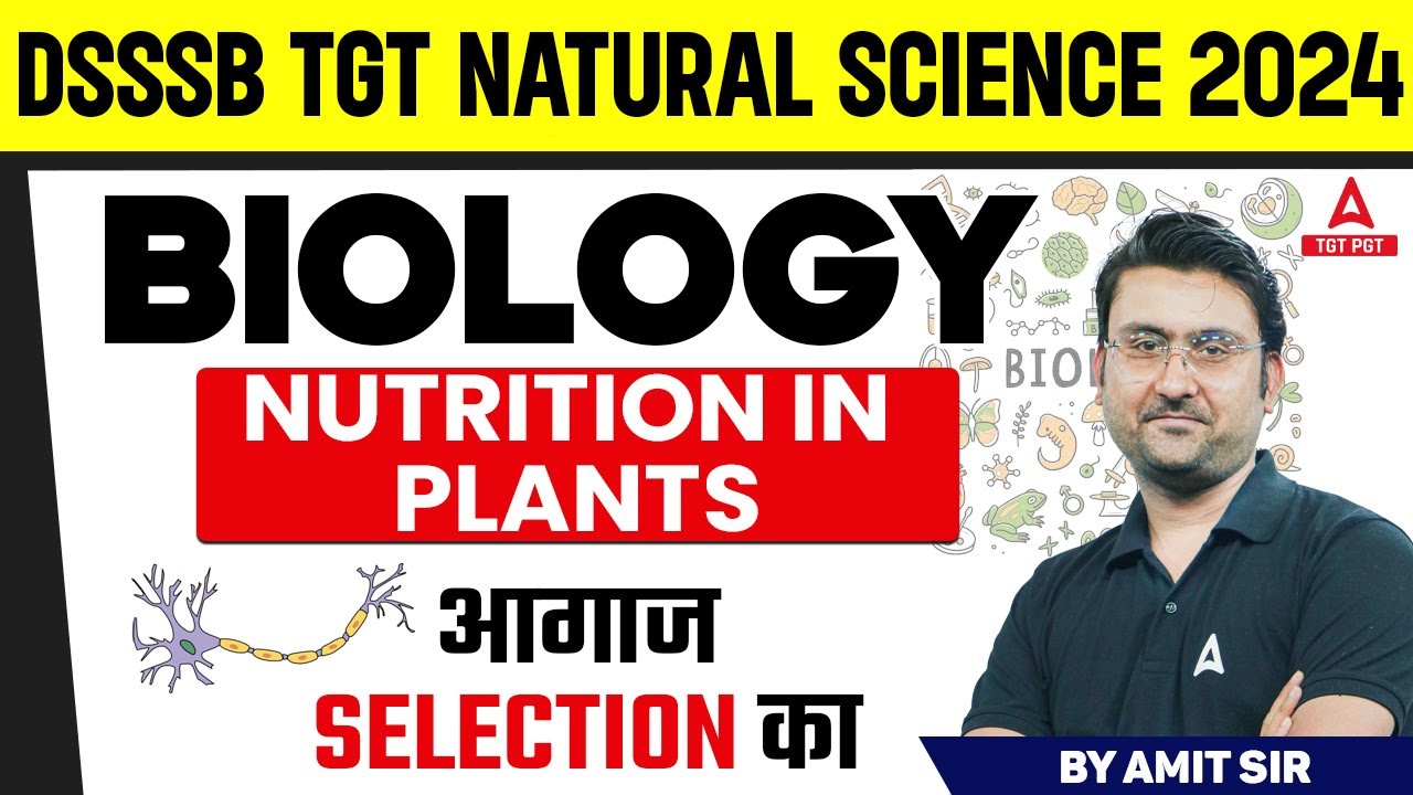DSSSB TGT Natural Science Classes 2024 | Biology - Nutrition in Plants by Amit Sir